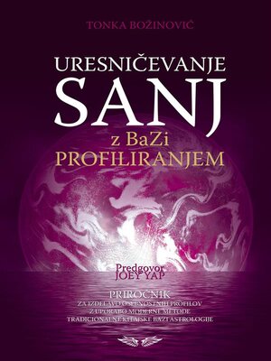 cover image of Uresničevanje sanj z BaZi profiliranjem